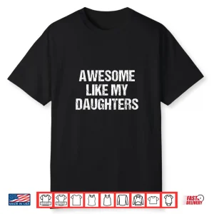 Awesome Like My Daughters Mom Dad Mother’S Day Father’S Day Shirt