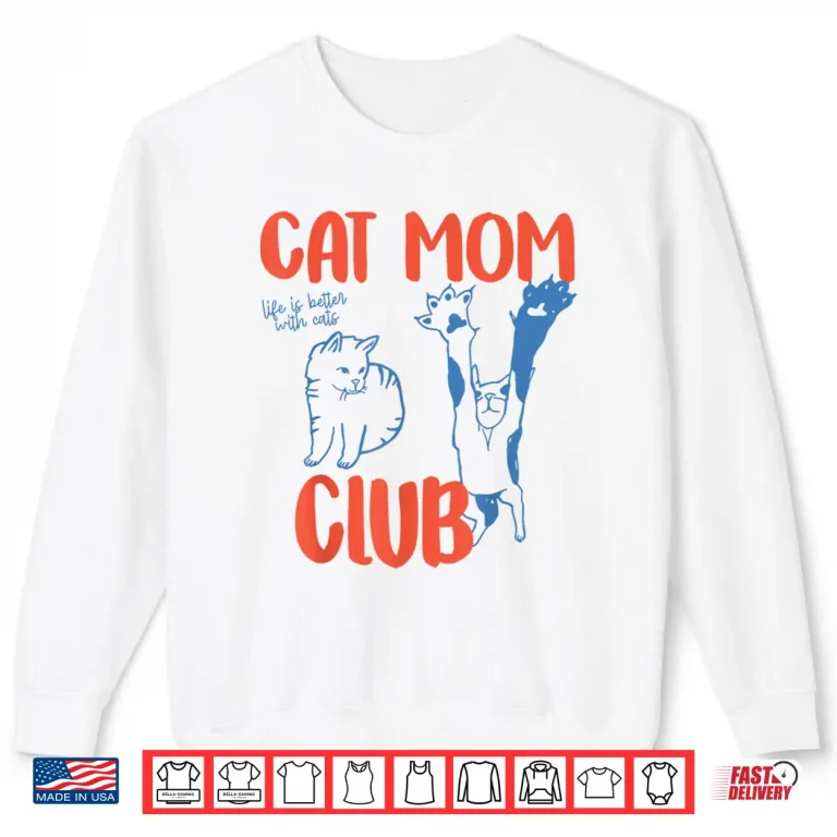 Sweatshirt Funny Cat Mom Club Sweater Cat Mom Cat Mama Mothers Day Shirt