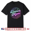 Funny Dance Mom Mother’S Day Killin’ This Dance Mom Thing Shirt