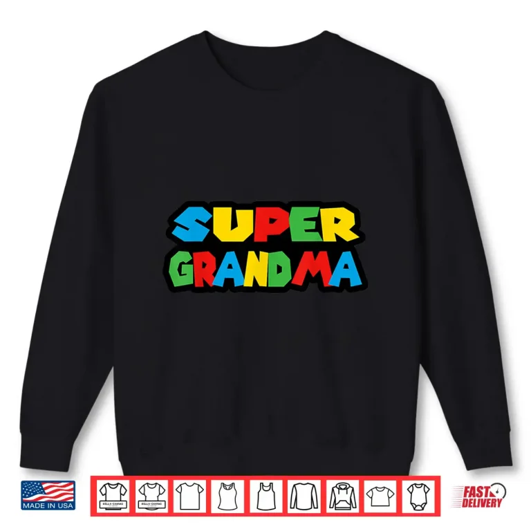 Sweatshirt Gamer Super Grandma Classic Funny Mothers Day Shirt