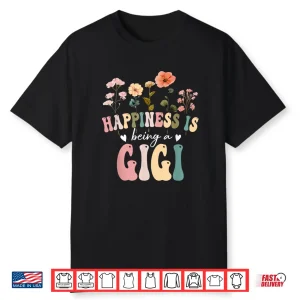 Happiness Is Being A Gigi Floral Design Gigi Mother’S Day Shirt