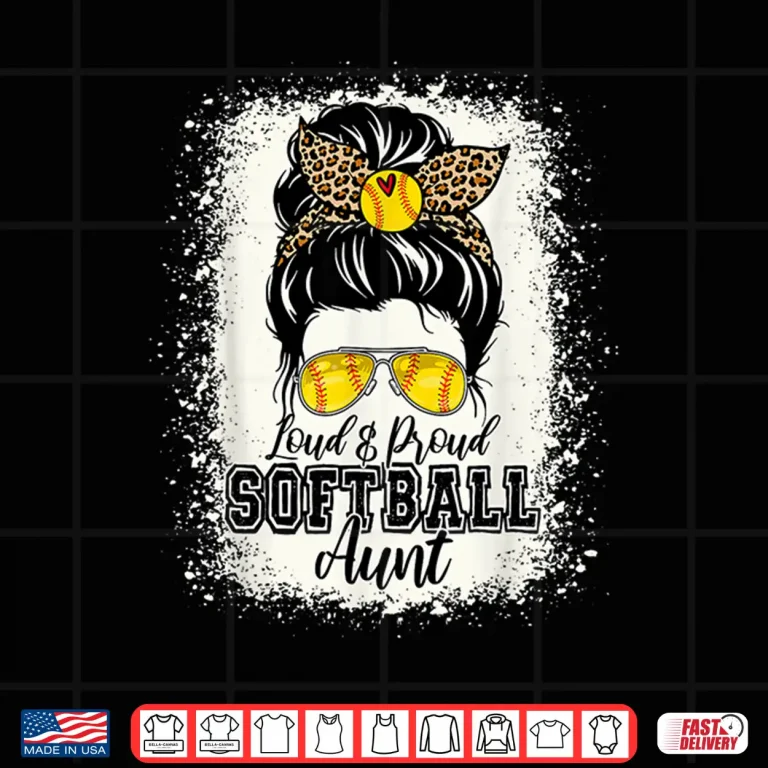 Design Loud Proud Softball Aunt Messy Bun Auntie Mothers Day Shirt