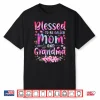 Mother’S Day Blessed To Be Called Mom And Grandma Flowers Shirt