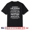 Sorry I Am Already Taken By Freaking Awesome Girl Gifts Shirt