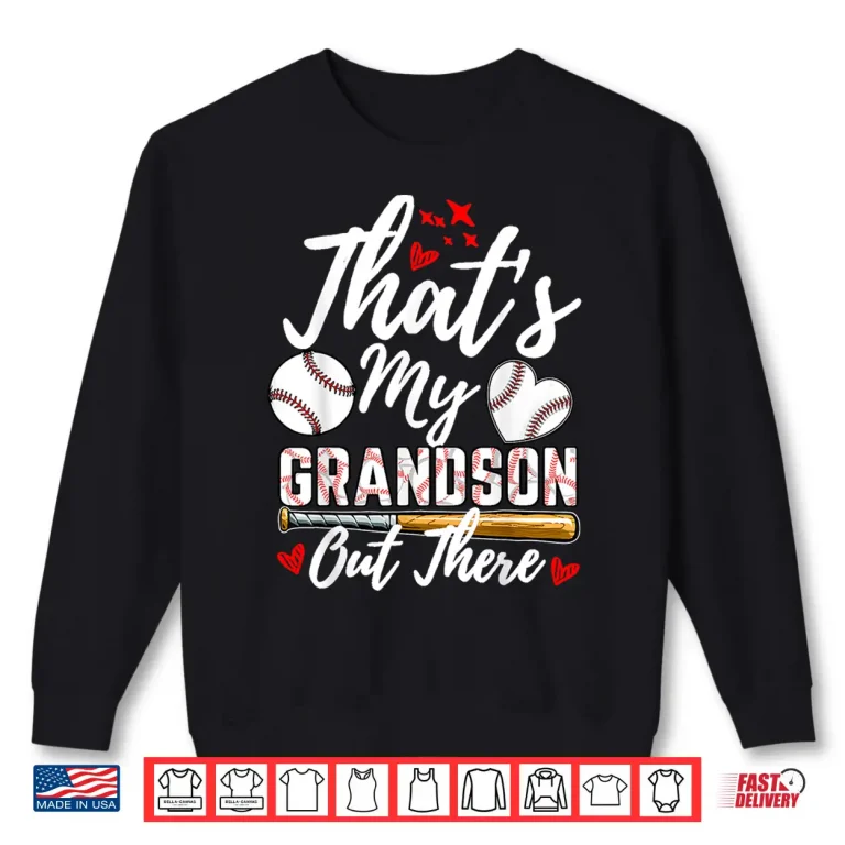 Sweatshirt Thats My Grandson Out There Baseball Grandma Mothers Day Shirt