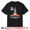 Artemis Ii Rocket Launch Space Exploration Back To The Moon Shirt