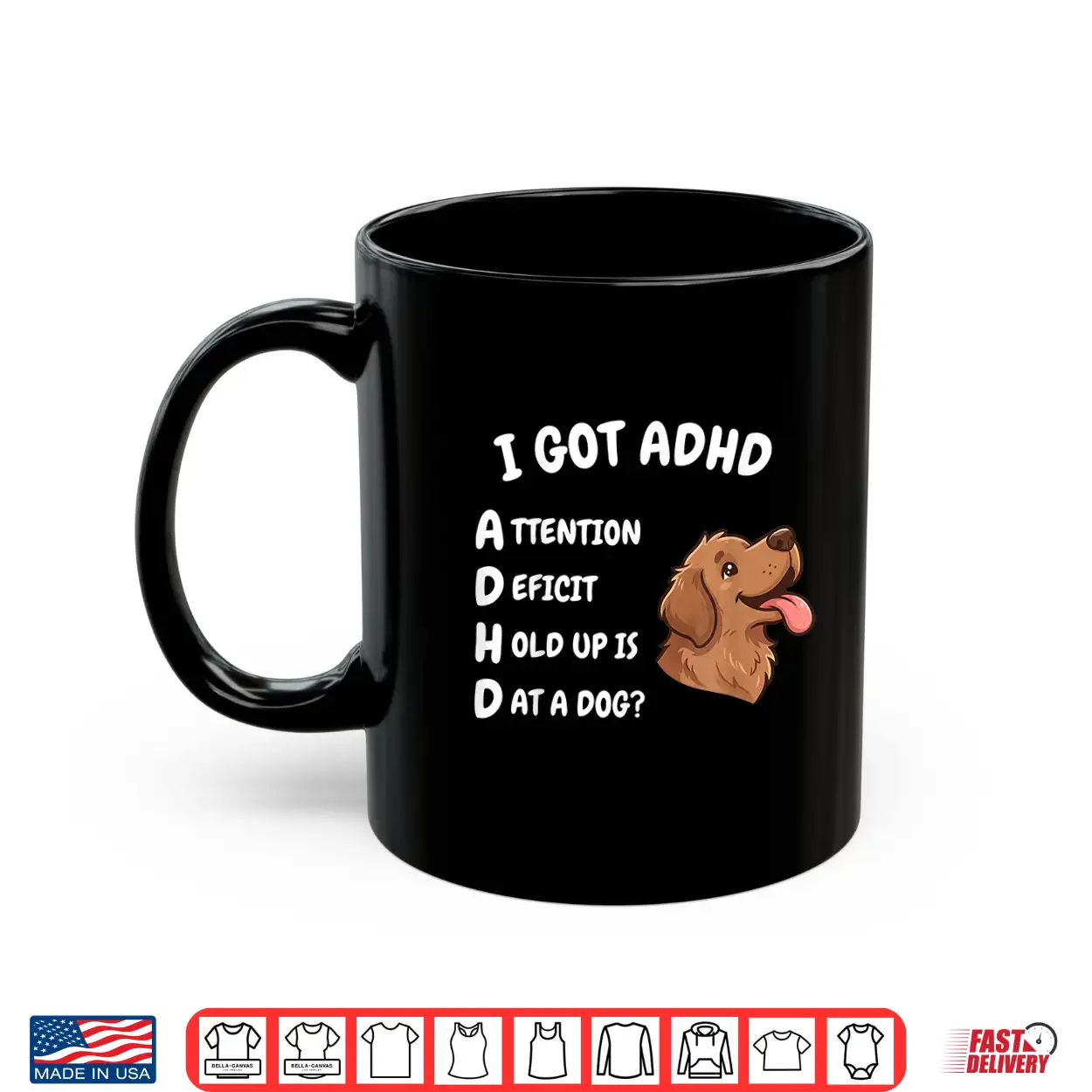 I Got Adhd Attention Deficit Hold Up Is Dat Dog Funny Dog Shirt I Got Adhd Attention Deficit Hold Up Is Dat Dog Funny Dog Shirt