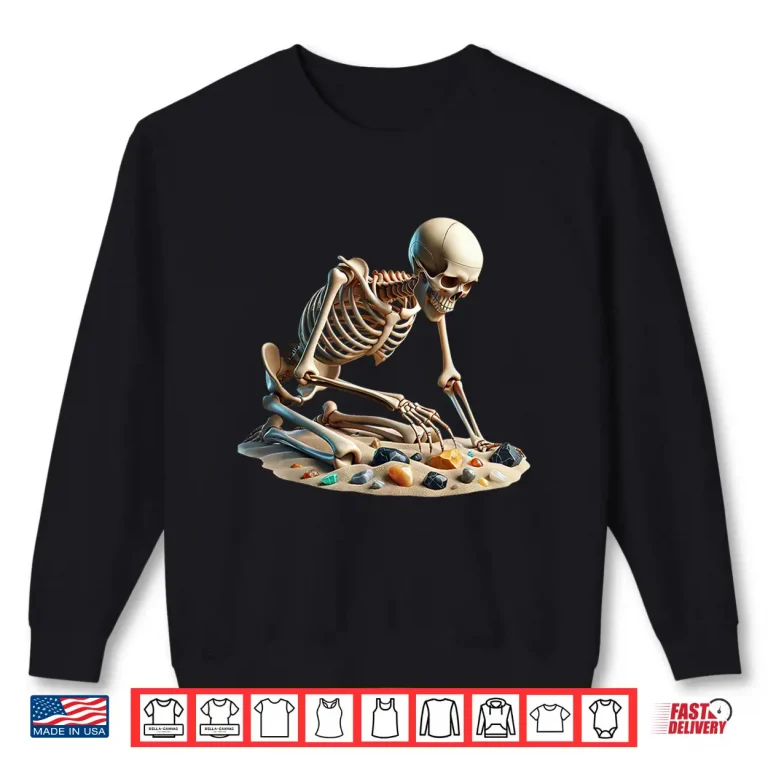 Sweatshirt Skeleton Rock Collecting Geologist Gemstone Geology Teacher Shirt