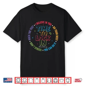 You Got This Test Day State Testing Time To Lock In Teacher Shirt