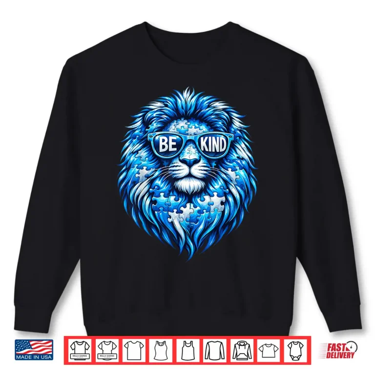 Sweatshirt Wear Blue Autism Awareness Puzzle Lion Be Kind Men Boy Women Shirt