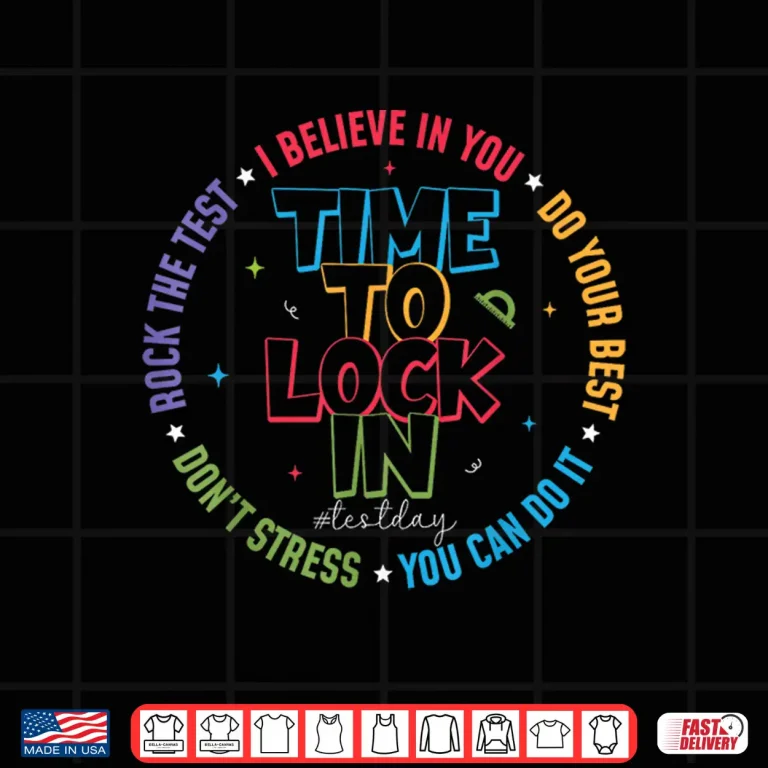 Design You Got This Test Day State Testing Time to Lock in Teacher Shirt