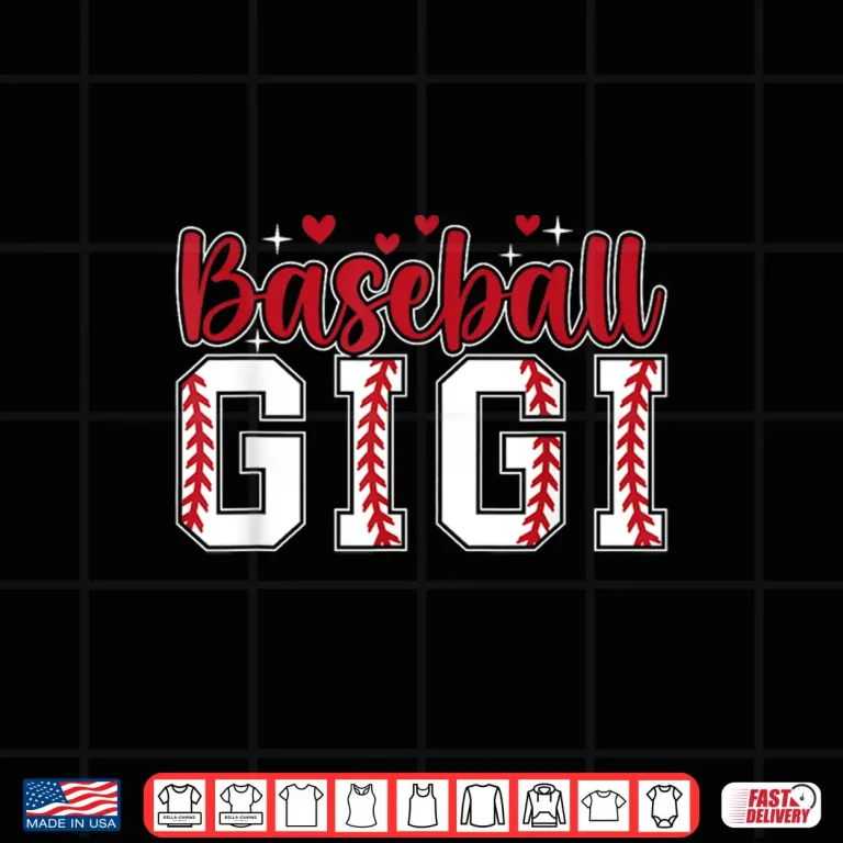 Design Baseball Gigi Proud Gigi Of A Baseball Player Gigi Shirt