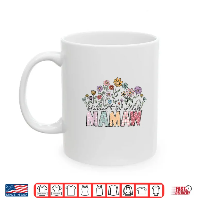 Mug Blessed To Be Called Mamaw Floral Mothers Day Shirt
