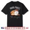Mama Makes The Dough Sour Dough Bread Homemade Mom Shirt
