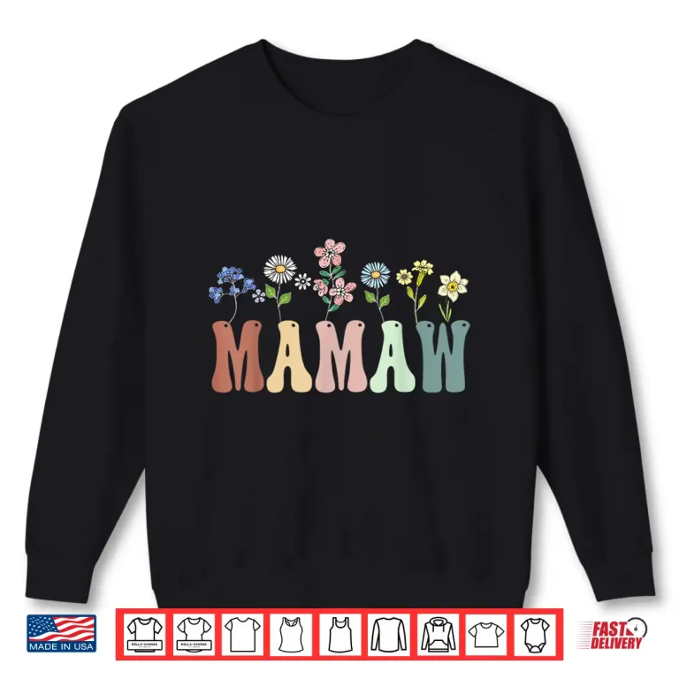 Sweatshirt Mamaw Gifts Women Wildflower Floral Design Mamaw Shirt