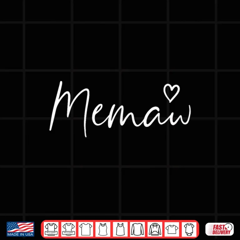 Design Memaw Gifts For Women Grandma Heart Mothers Day Memaw Shirt