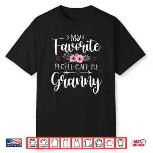 My Favorite People Call Me Granny Shirt Floral Mother’S Day Shirt