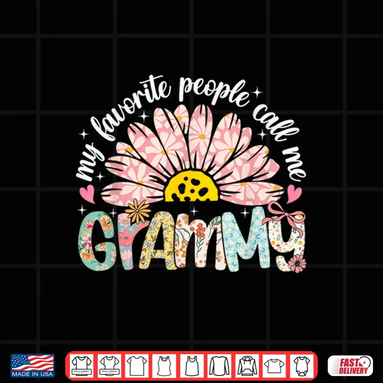 Design My Favorite People Call Me Grammy Mothers Day Girly Women Shirt