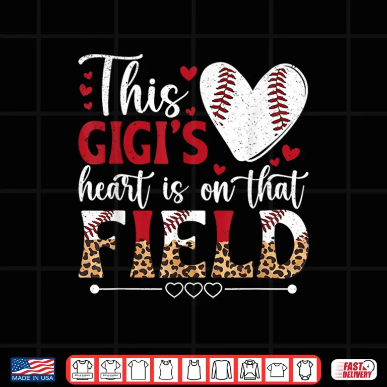 Design On That Field Baseball Gigi Of A Baseball Player Gigi Shirt
