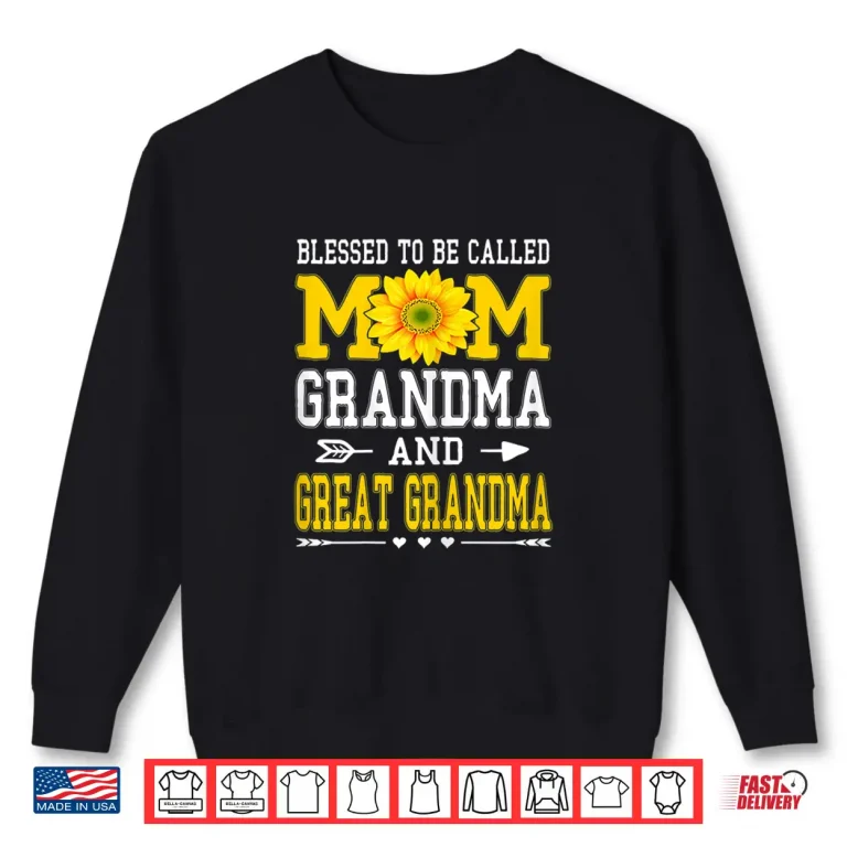 Sweatshirt Womens Blessed To Be Called Mom Grandma Great Grandma Mothers Day Shirt