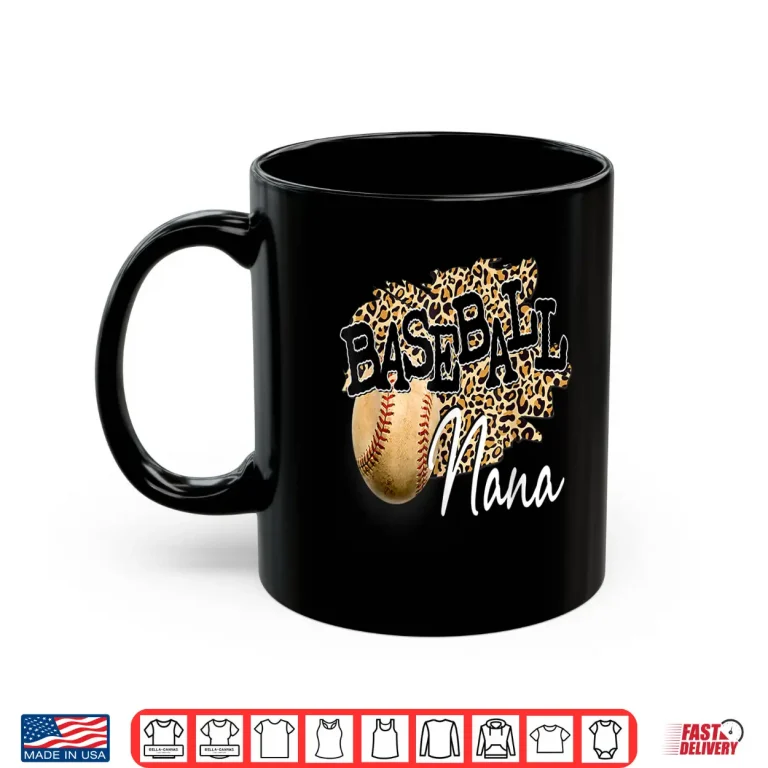 Mug Baseball Nana Leopard Mothers Day for men women boys girls Shirt