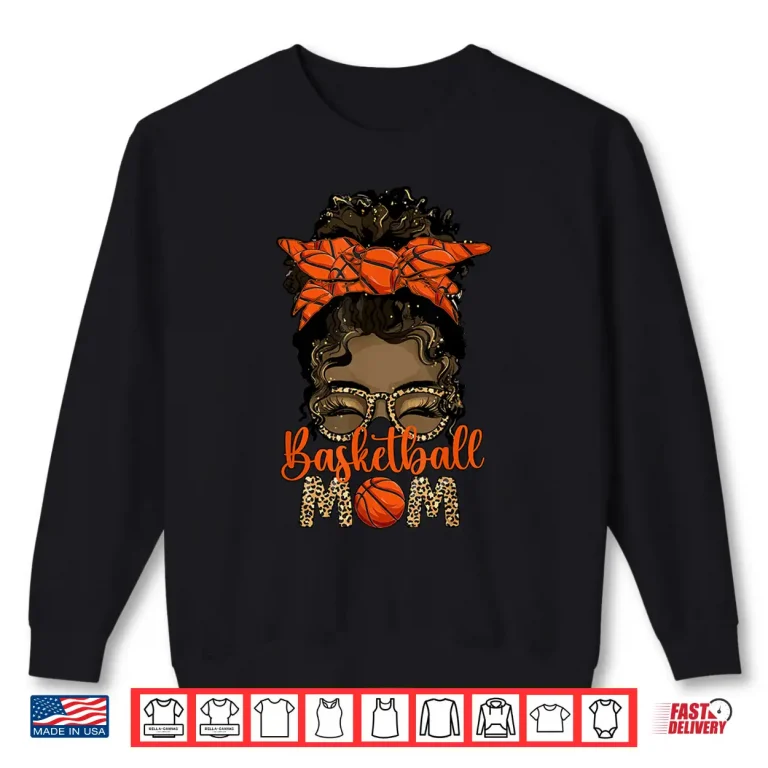 Sweatshirt Black Basketball Mom Melanin Mother Of A Basketball Player Shirt