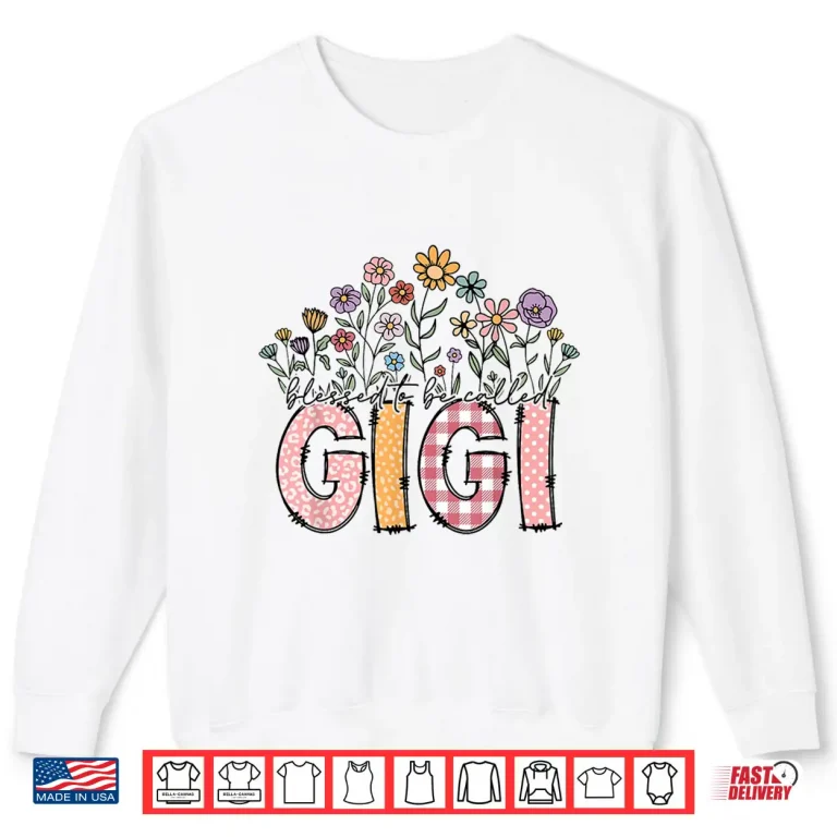 Sweatshirt Blessed To Be Called Gigi Floral Mothers Day Shirt