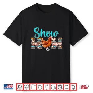 Chicken Show Mom Chicken Show Mother Chicken Show Mama Shirt