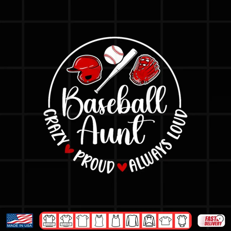 Design Crazy Proud Baseball Aunt Of A Baseball Player Auntie Shirt
