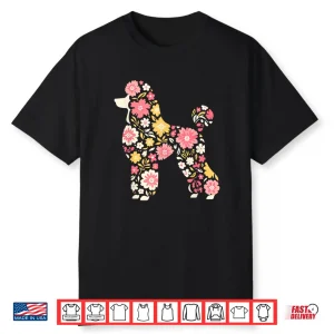 Funny Floral Flower Poodle Mom Grandma Womens Mothers Day Shirt