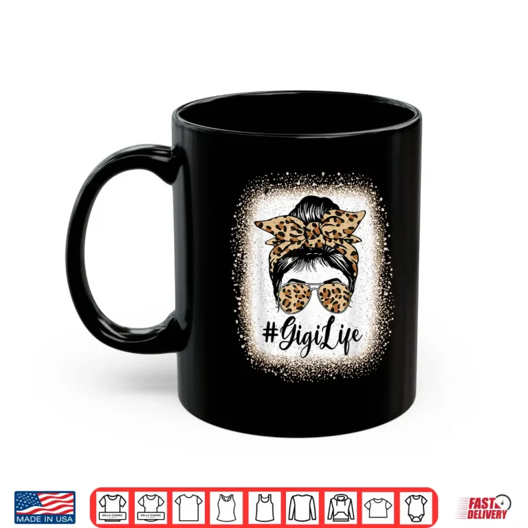 Mug Gigi Life Bleached Leopard Messy Bun Mothers day Shirt
