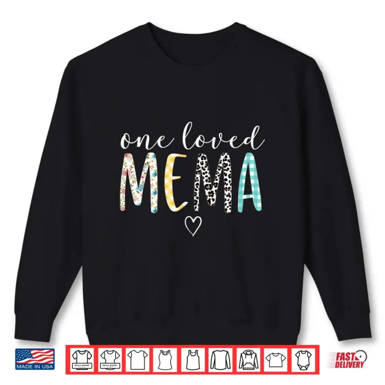 Sweatshirt Mema Gifts Women One Loved Mema Mothers Day Shirt