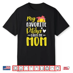 My Favorite Pitcher Calls Me Mom Softball Pitcher Mom Shirt