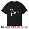 Tia Gifts For Women Heart Mother’S Day Tia Shirt