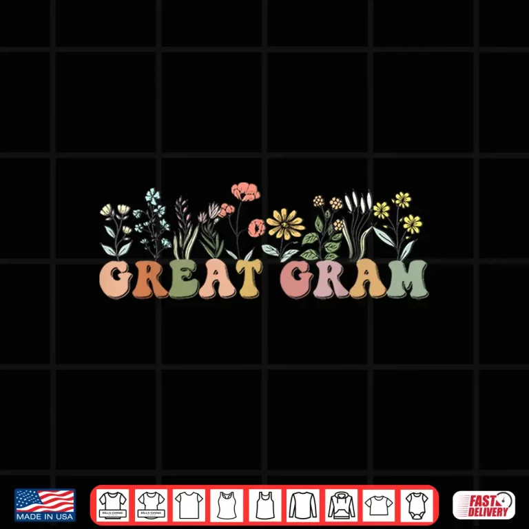 Design Wildflowers Great Gram Floral Mothers Day Great Gram Shirt