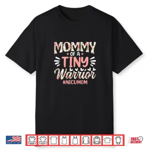 Womens Mommy Of A Tiny Warrior Happy Mother’S Day Nicu Mom Shirt