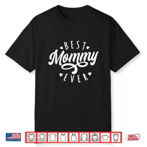 Best Mommy Ever Modern Calligraphy Font Mother’S Day Mommy Shirt
