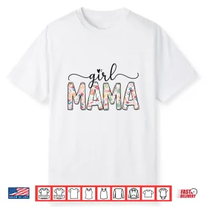 Girl Mama Floral Girl Mom Vintage Blessed Mama Vibes Shirt