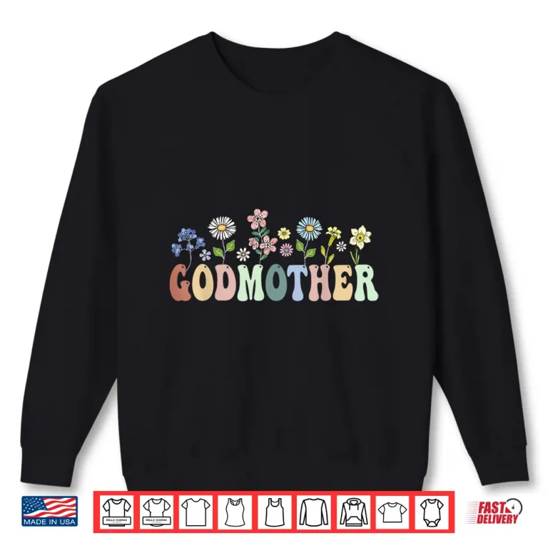 Sweatshirt Godmother Gifts Women Wildflower Floral Design Godmother Shirt