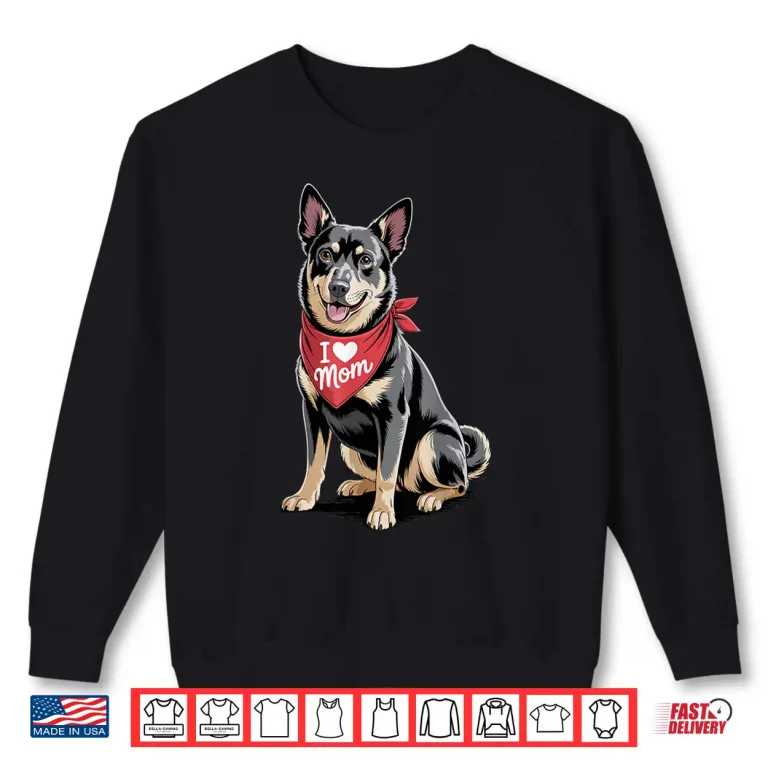 Sweatshirt I Love Mom Australian Kelpie Lover Dog Mothers Day Shirt
