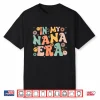 In My Nana Era Groovy Retro Cool For Grandma Mother’S Day Shirt