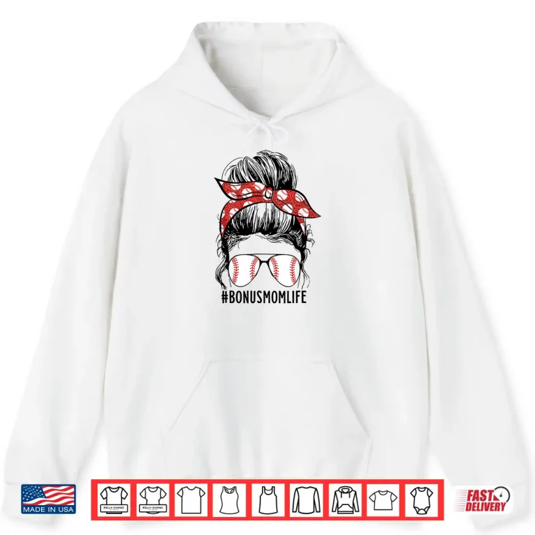Hoodie Messy Bun Bonus Mom Life Baseball Bonus Mom Mothers Day Shirt