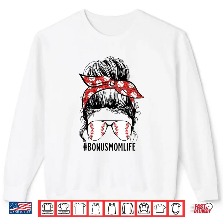 Sweatshirt Messy Bun Bonus Mom Life Baseball Bonus Mom Mothers Day Shirt