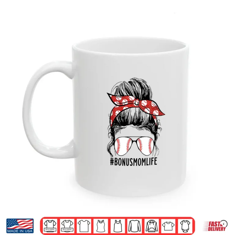 Mug Messy Bun Bonus Mom Life Baseball Bonus Mom Mothers Day Shirt