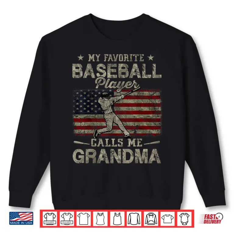 Sweatshirt My Favorite Baseball Player Calls Me Grandma Mothers Day Shirt