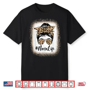 Nana Life Bleached Leopard Messy Bun Mother’S Day Shirt