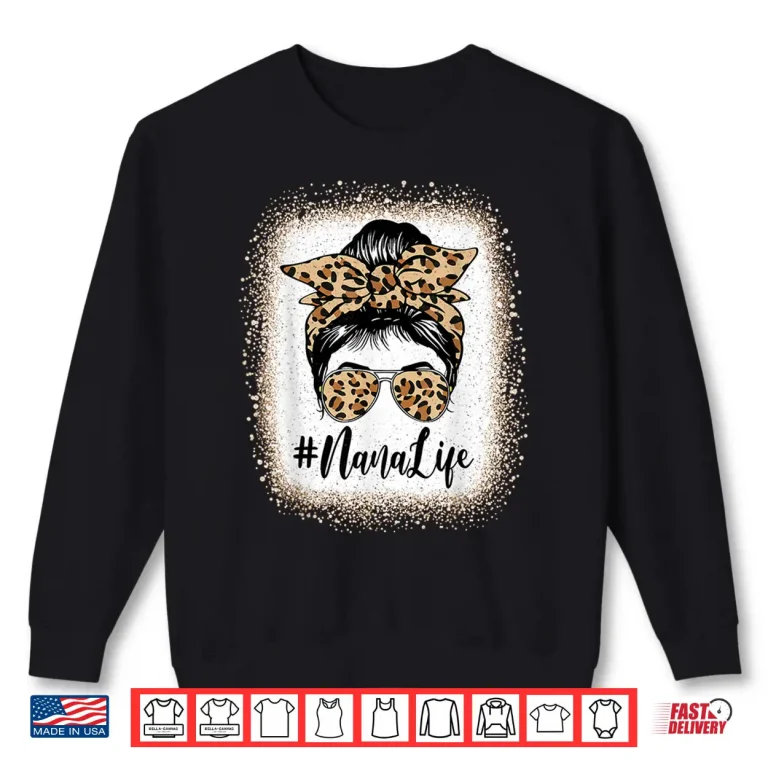 Sweatshirt NaNa Life Bleached Leopard Messy Bun Mothers day Shirt