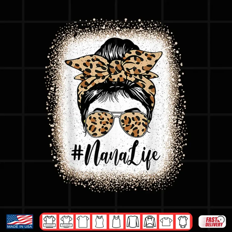 Design NaNa Life Bleached Leopard Messy Bun Mothers day Shirt