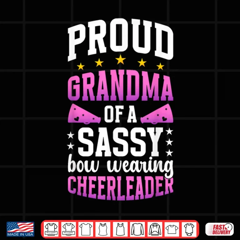 Design Proud Grandma Of A Cheerleader Grandmother Cheer Grandma Shirt