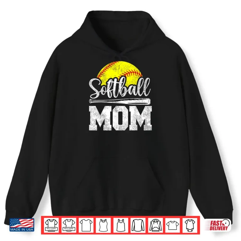 Hoodie Softball Mom Softball Player Game Day Mothers Day Gift Shirt